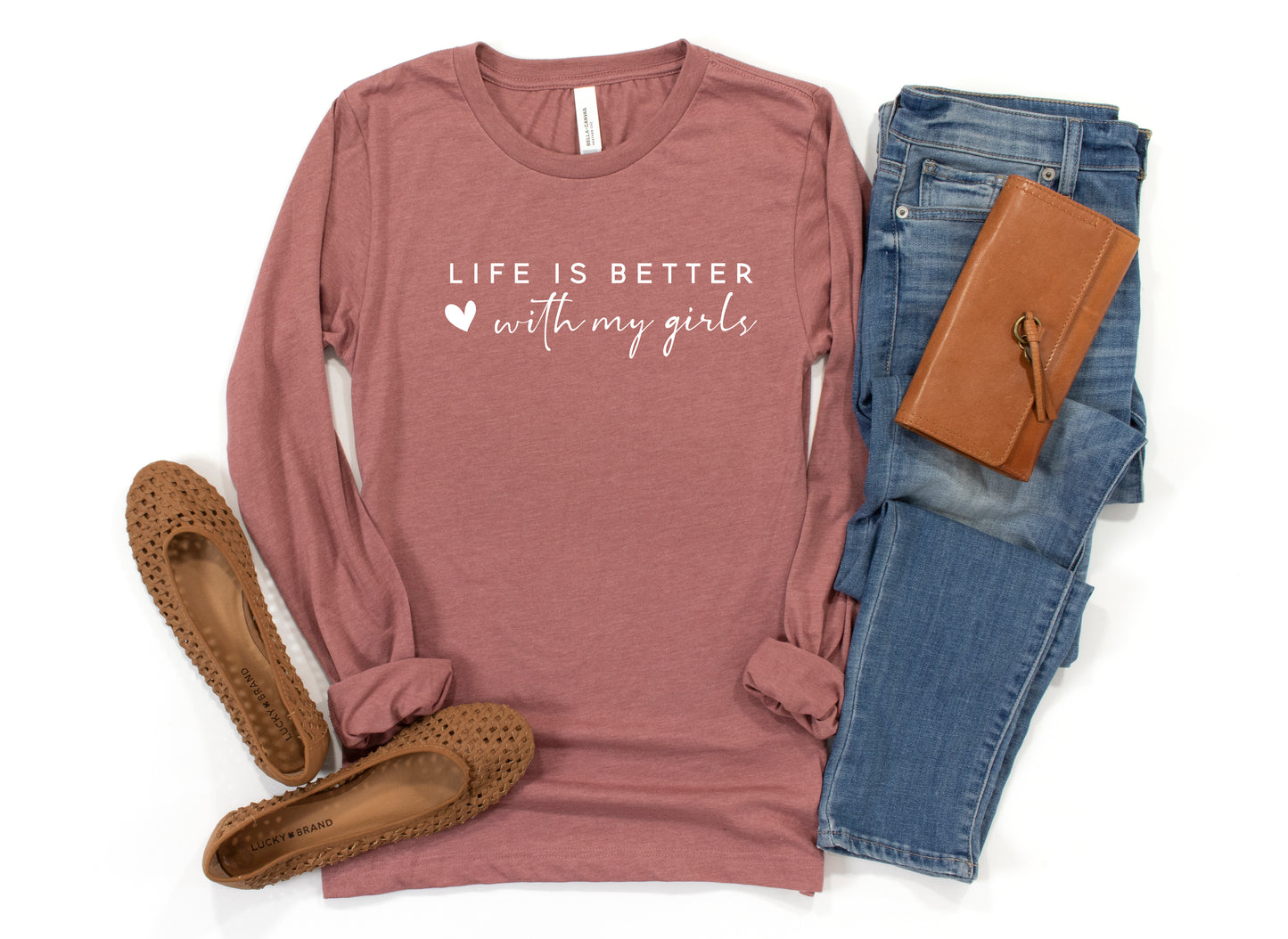 Life Is Better With My Girls Long Sleeve Tee