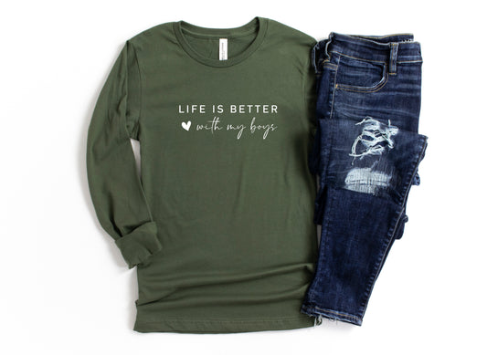 Life Is Better With My Boys Long Sleeve Tee