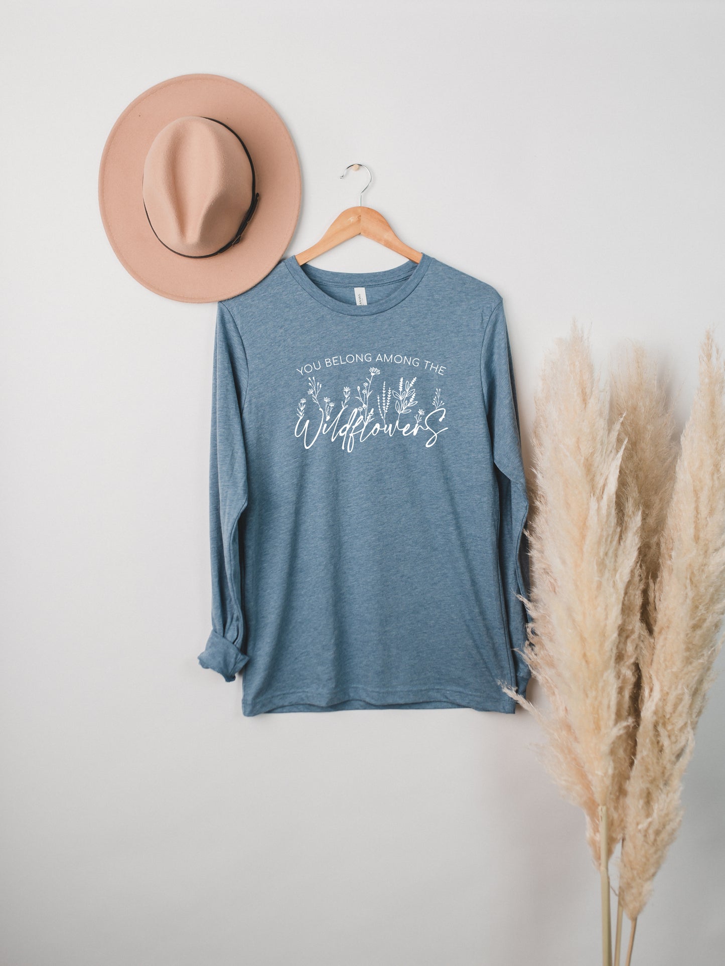 You Belong Among The Wildflowers Long Sleeve