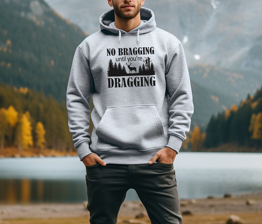 No Bragging Until You're Dragging Hoodie