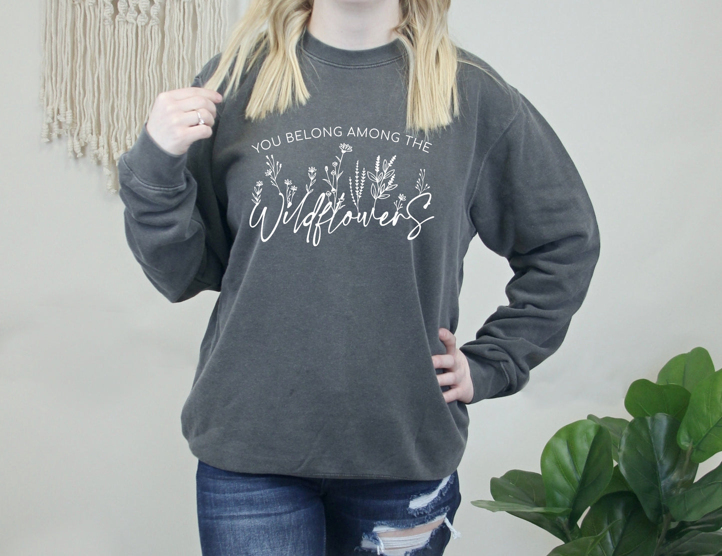 You Belong Among The Wildflowers Crewneck