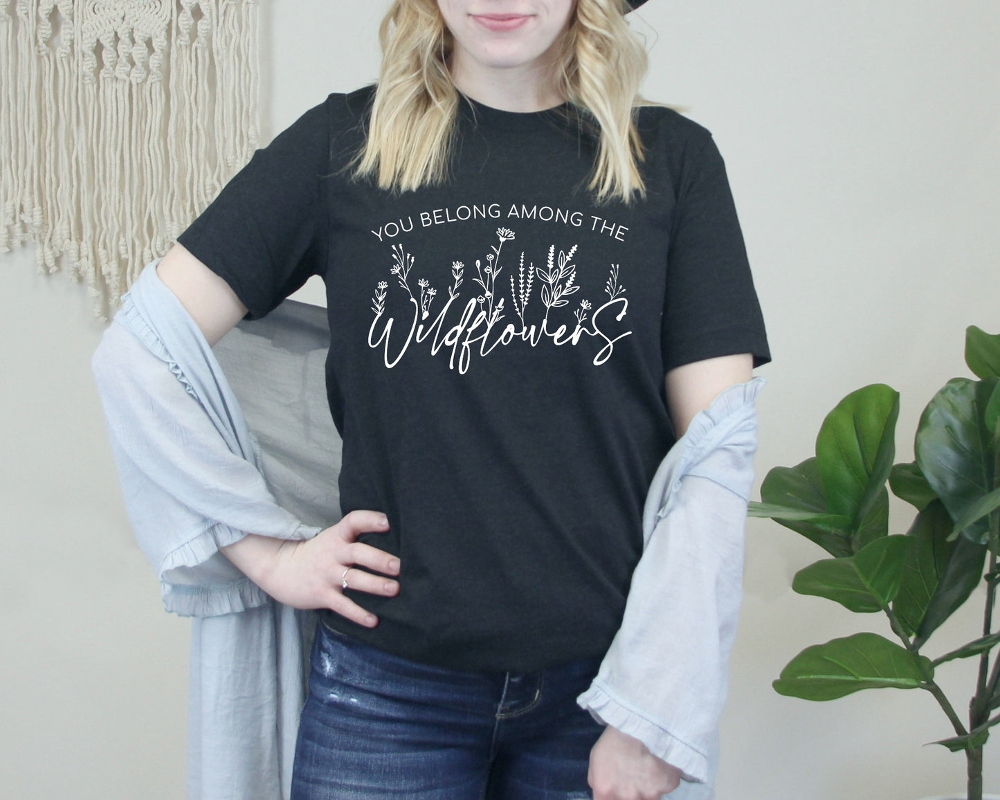 You Belong Among The Wildflowers Tee